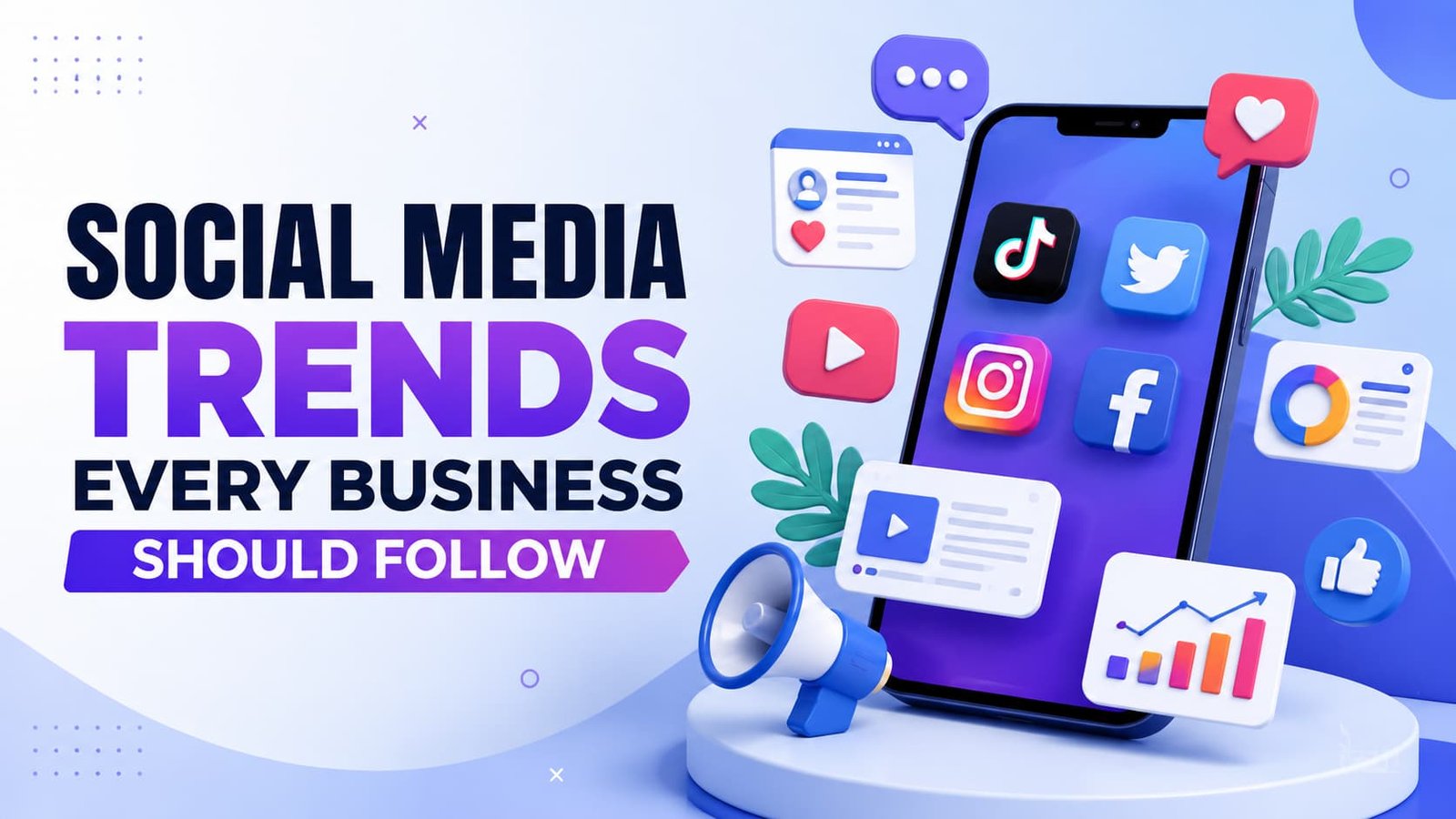Social Media Trends Every Business Should Follow