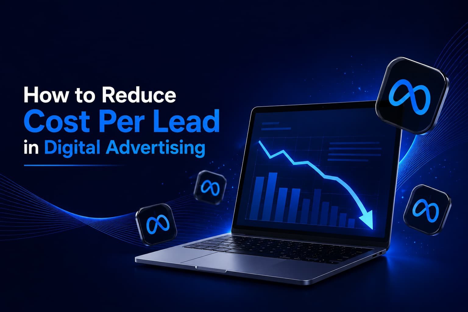 How to Reduce Cost Per Lead in Digital Advertising